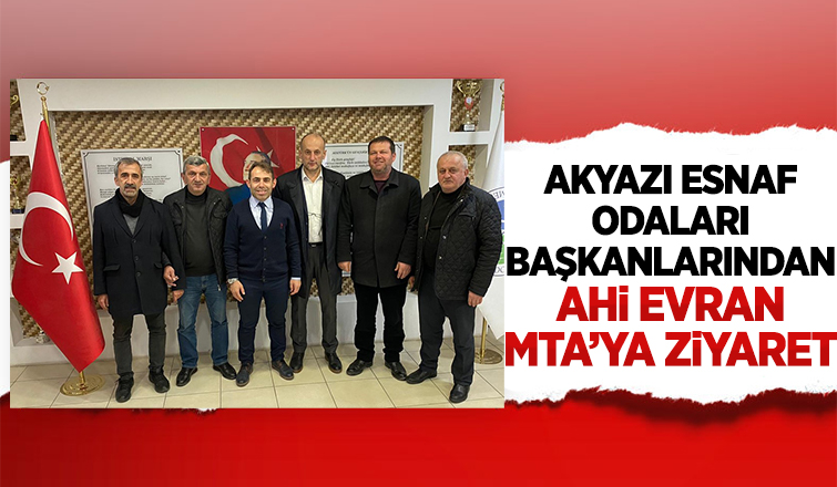 Akyazı Esnaf Odaları Başkanlarından ziyaret