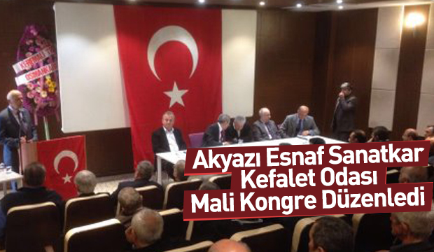  Akyazı Esnaf Ve Sanatkarlar Kefalet Odası Kongre Düzenledi
