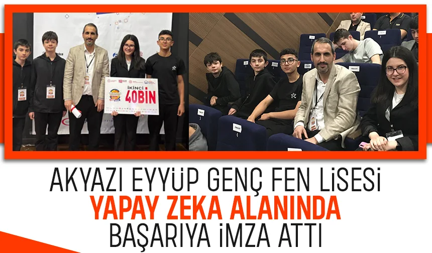 Akyazı Eyyup Genç Fen Lisesi öğrencileri'nden büyük başarı
