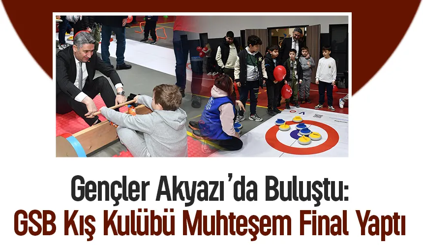 Akyazı GSB’de Kış Kulübü Coşkusu Doruğa Ulaştı!