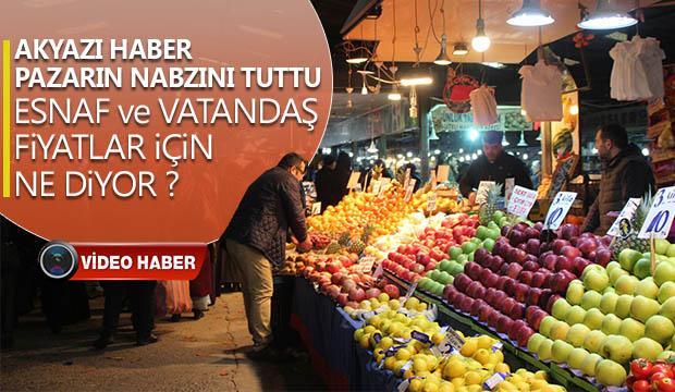 Akyazı Haber Pazarın Nabzını Tuttu