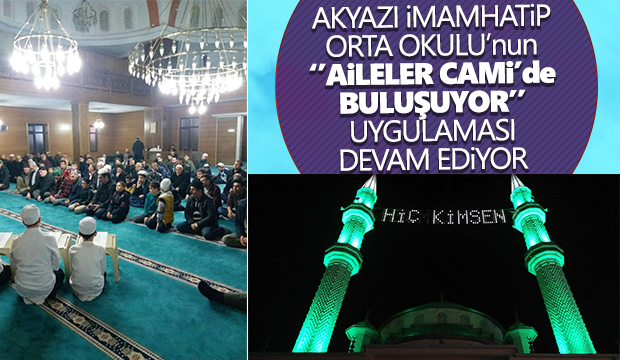 Akyazı İmam Hatip Ortaokulu aileler camide buluşuyor temalı uygulamalarına devam ediyor