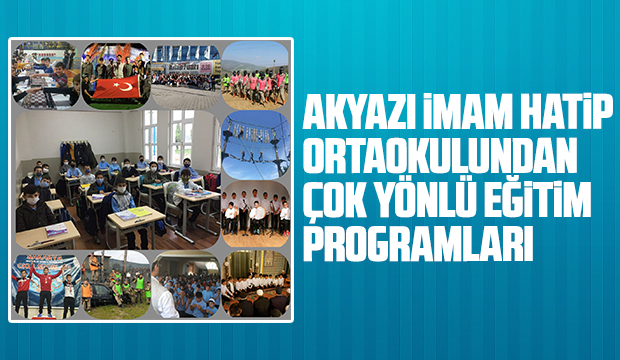 AKYAZI İMAM HATİP ORTAOKULUNDAN ÇOK YÖNLÜ EĞİTİM PROGRAMLARI