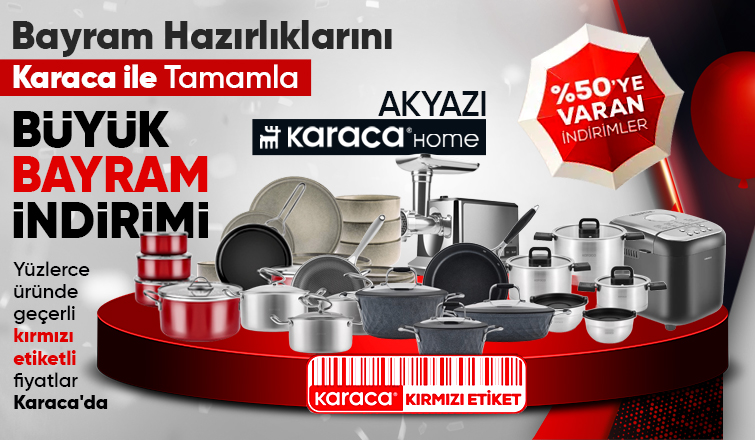 Akyazı Karaca Mağazasında Büyük Bayram Hazırlığı Başladı!