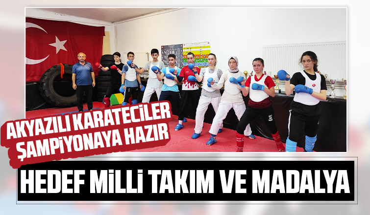 Akyazı karateciler şampiyonaya hazır