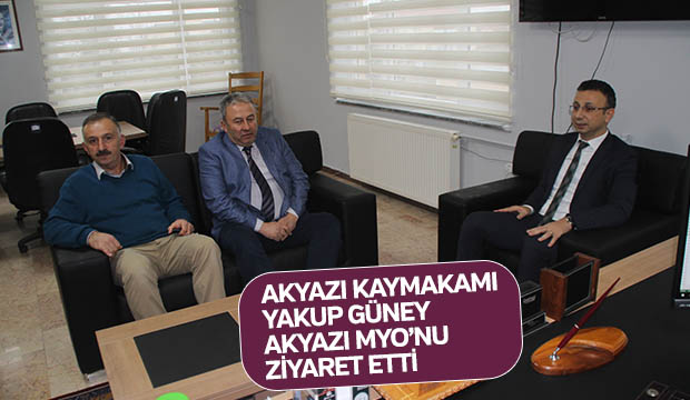 Akyazı Kaymakamı  Yakup  Güney Akyazı MYO nu Ziyaret Etti