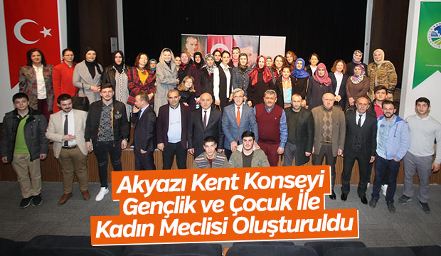 Akyazı Kent Konseyi Gençlik ve Çocuk İle Kadın Meclisi Oluşturuldu