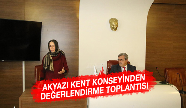 AKYAZI KENT KONSEYİNDEN DEĞERLENDİRME TOPLANTISI