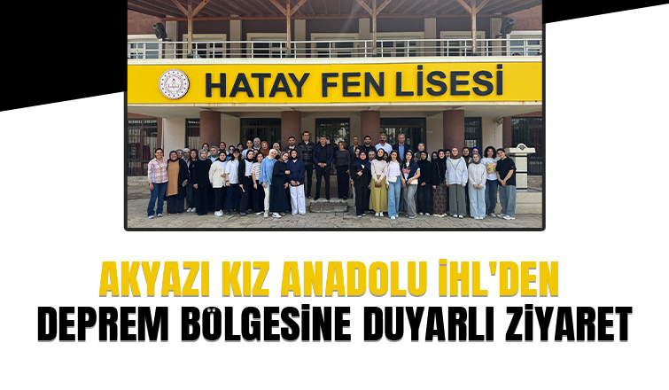 Akyazı Kız Anadolu İHL'den ziyaret