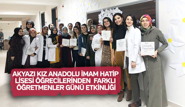 Akyazı Kız Anadolu İmam Hatip Lisesi öğrencilerinden Farklı Öğretmenler Günü etkinliği 