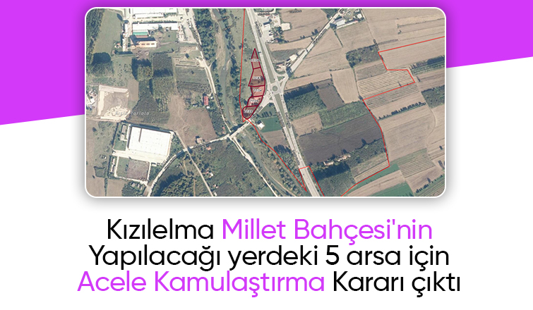 Akyazı Kızılelma Millet Bahçesi için acele kamulaştırma kararı