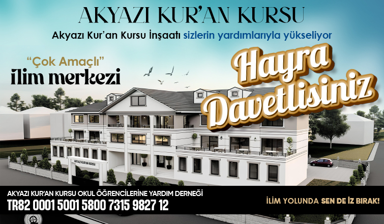 Akyazı Kur’an Kursu için Hayra Davetlisiniz!