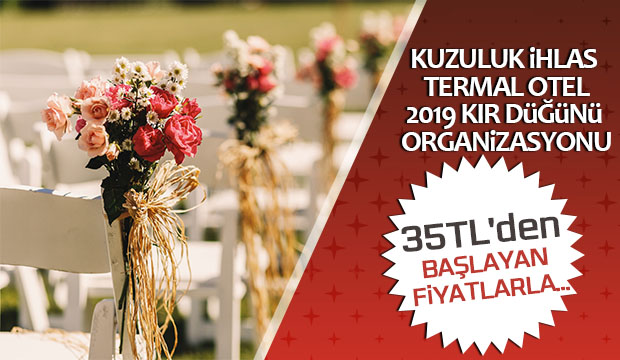 Akyazı Kuzuluk Termal Otel 2019 Kır Düğünü Organizasyon Kayıtları Başladı