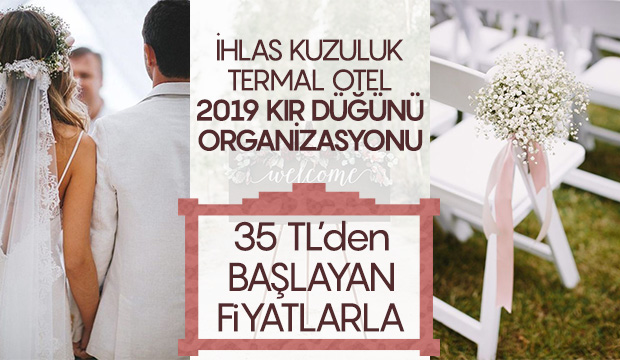 Akyazı Kuzuluk Termal Otel 2019 Kır Düğünü Organizasyon Kayıtları Başladı
