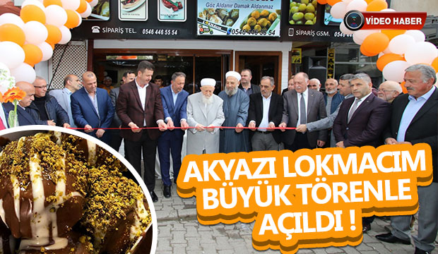 Akyazı Lokmacım Büyük Törenle  Açıldı