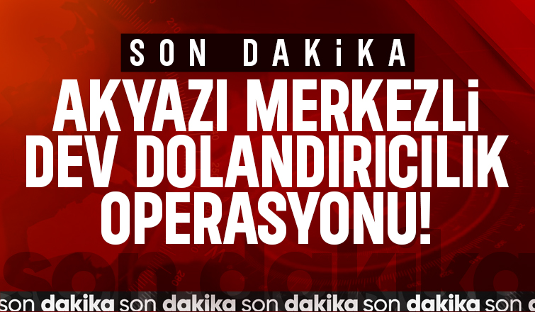 Akyazı Merkezli Dolandırıcılık Operasyonu