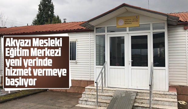 Akyazı Mesleki Eğitim Merkezi yeni binasında hizmete başlayacak