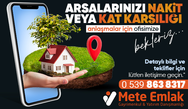 Akyazı Mete Emlak arsalarınızı nakit veya kat karşılığında değerlendiriyor