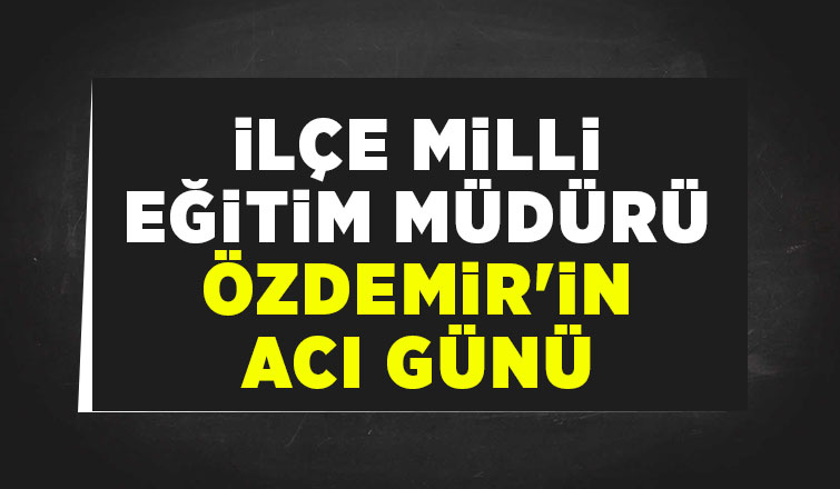 Akyazı Milli Eğitim Müdürünün yengesi vefat etti