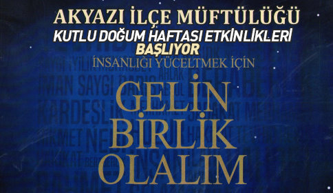 Akyazı Müftüğü Kutlu Doğum Haftası Etkinlikleri Başlıyor