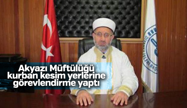 Akyazı Müftülüğünden Kurban Kesim Yerlerine Görevlendirme