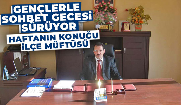 Akyazı Müftüsü gençlerle sohbet programına katılacak