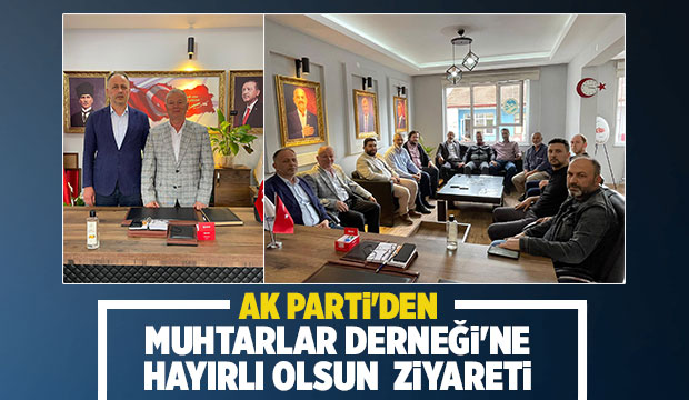 Akyazı Muhtarlar Derneği'ne ziyaret