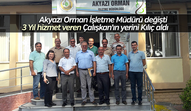 Akyazı Orman İşletme Müdürü Değişti