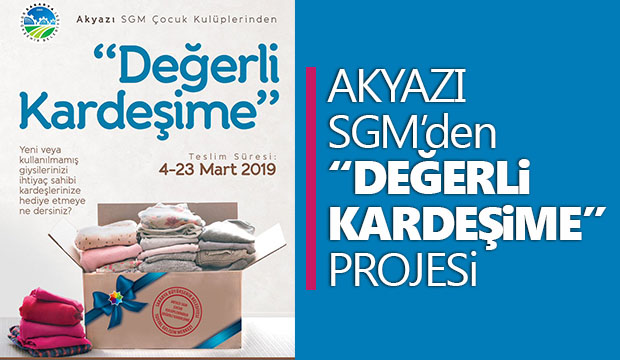 Akyazı SGM den Değerli Kardeşime projesi