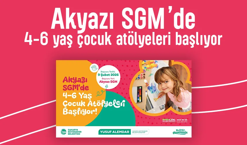 Akyazı SGM’de çocuk atölyeleri başlıyor