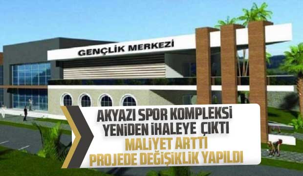 Akyazı Spor Kompleksi yeniden ihale çıktı