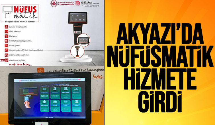 Akyazı'ta nüfusmatik vatandaşların hizmetine sunuldu