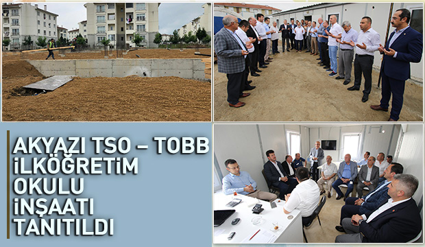 Akyazı TSO TOBB ortaokulu temeli törenle atıldı