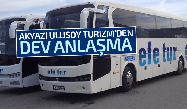 Akyazı Ulusoy Turizm Efe Turizm ile Anlaştı