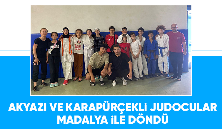 Akyazı ve Karapürçekli judoculardan başarı