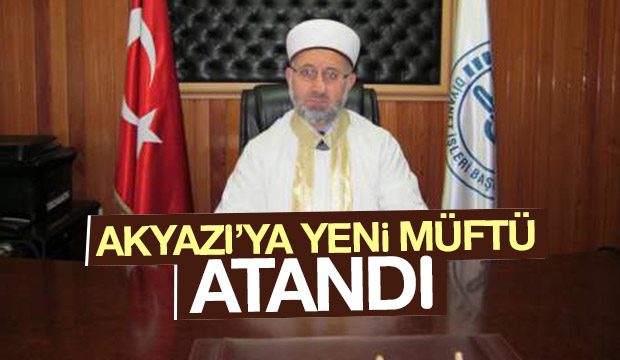 Akyazı ya Yeni Müftü Atandı
