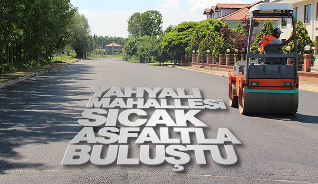 Akyazı Yahyalı da sıcak asfalt mutluluğu