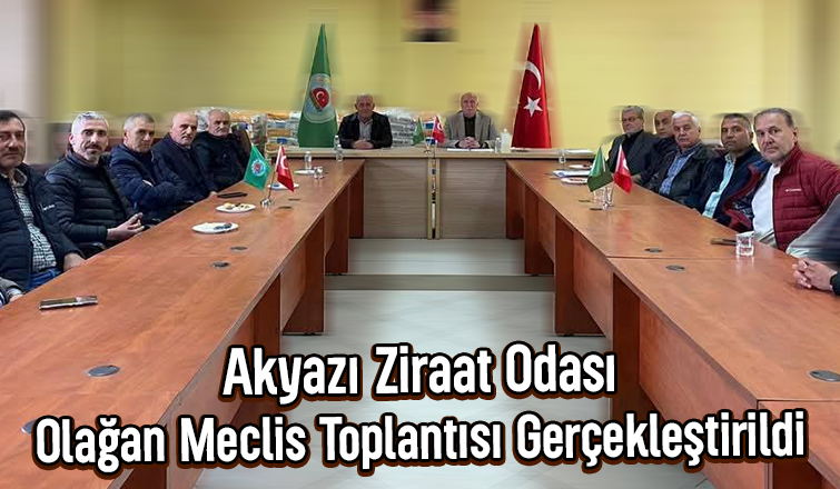 Akyazı Ziraat Odası Olağan Meclis Toplantısı Gerçekleştirildi.