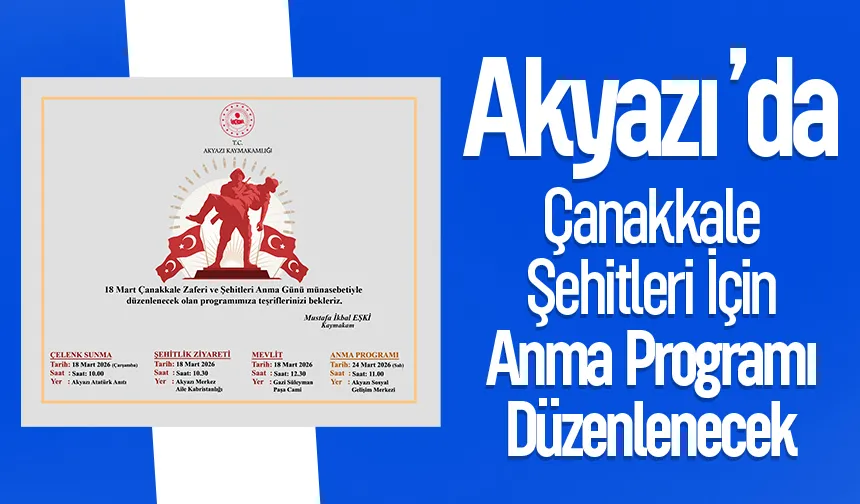 Akyazı’da 18 Mart Programı belli oldu