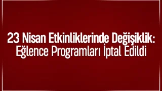 Akyazı'da 23 Nisan etkinliklerinde değişiklik