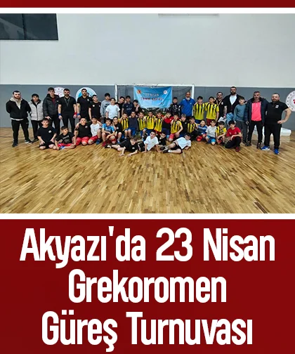 Akyazı'da 23 Nisan Grekoromen Güreş Turnuvası