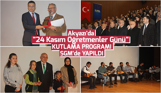 Akyazı'da 24 Kasım Öğretmenler Günü kutlama programı  SGMde yapıldı