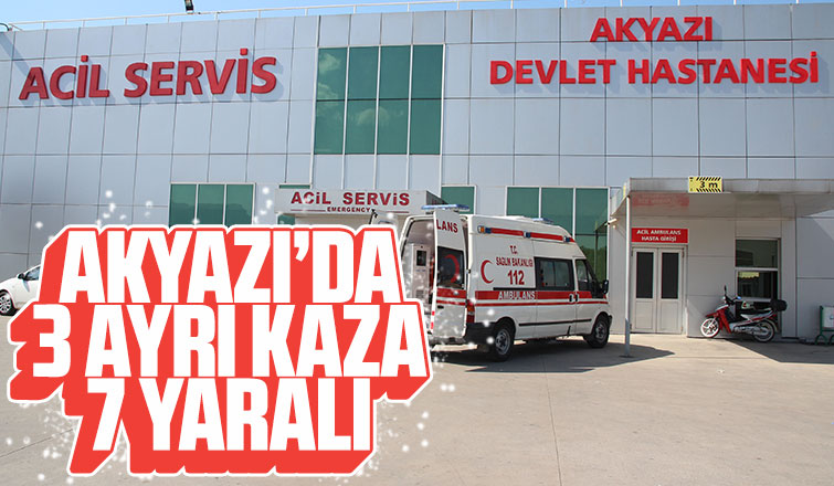 Akyazıda 3 ayrı kaza 7 yaralı