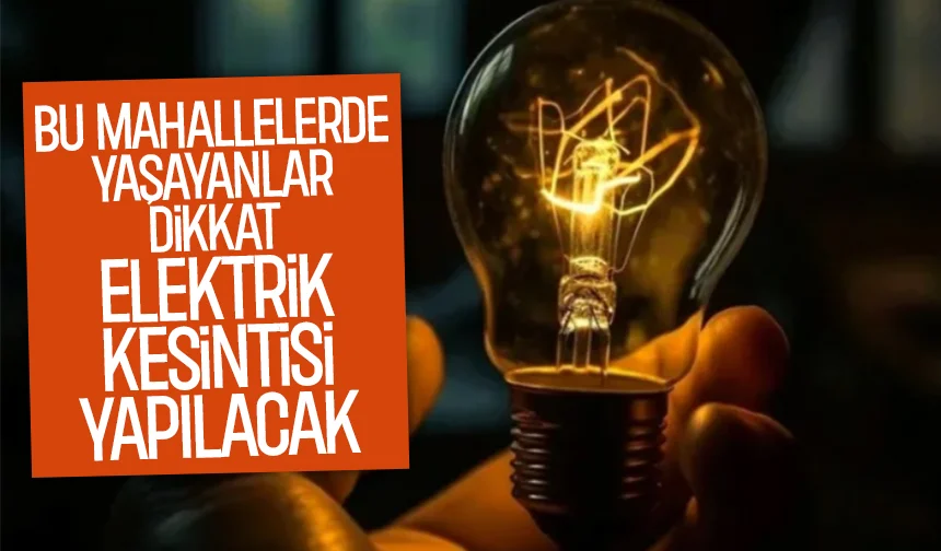Akyazı'da 5 mahalleye elektrik kesintisi uyarısı