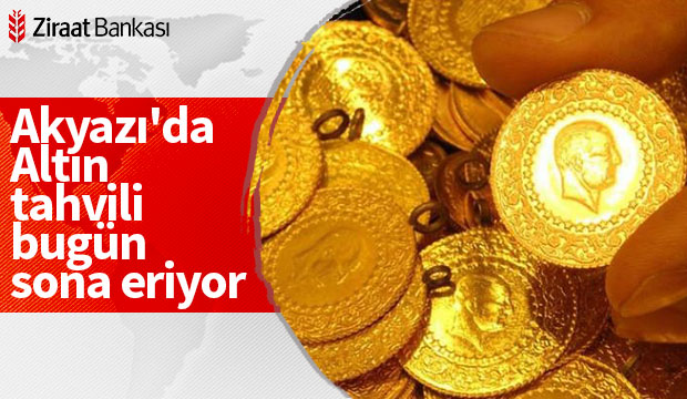 Akyazıda Altın tahvili bugün sona eriyor