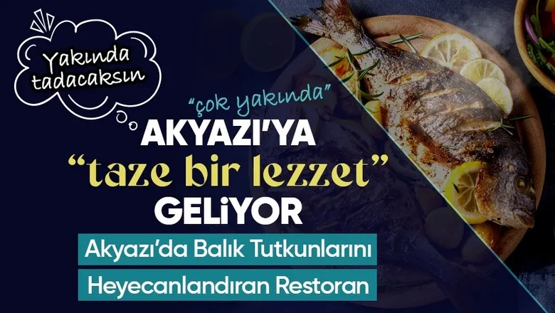 Akyazı’da Balık Tutkunlarını Heyecanlandıran Restoran