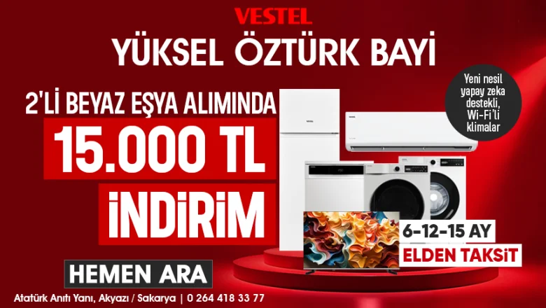 Akyazı’da Beyaz Eşya Almanın Tam Zamanı! 15.000 TL İndirim Yüksel Öztürk Bayi’de Devam Ediyor