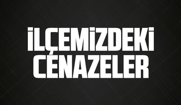 Akyazıda bugün vefat edenler