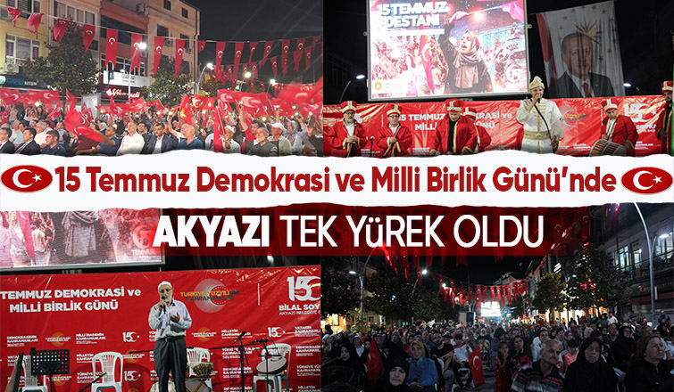 Akyazıda Demokrasi ve Milli Birlik Günü etkinliği