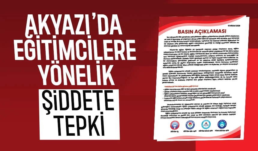 Akyazı'da eğitimcilere şiddete sendikalardan tepki